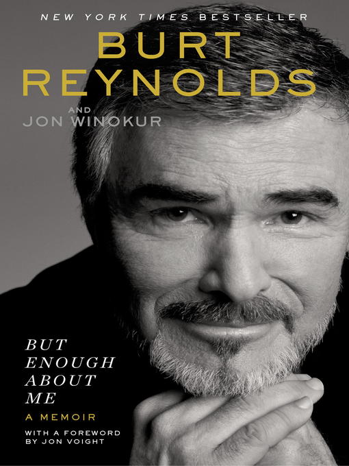 Title details for But Enough About Me by Burt Reynolds - Wait list
